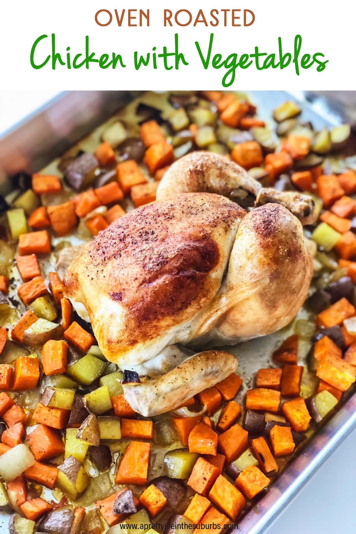 Oven Roasted Whole Chicken with Vegetables A Pretty Life In The Suburbs