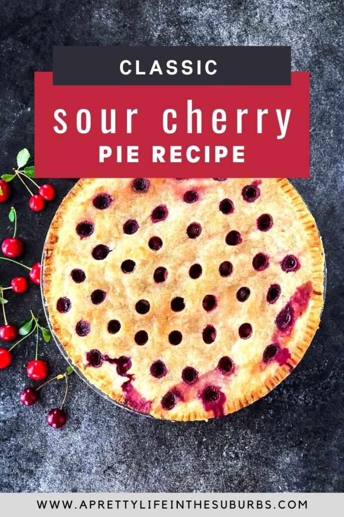 Sour Cherry Pie - A Pretty Life In The Suburbs