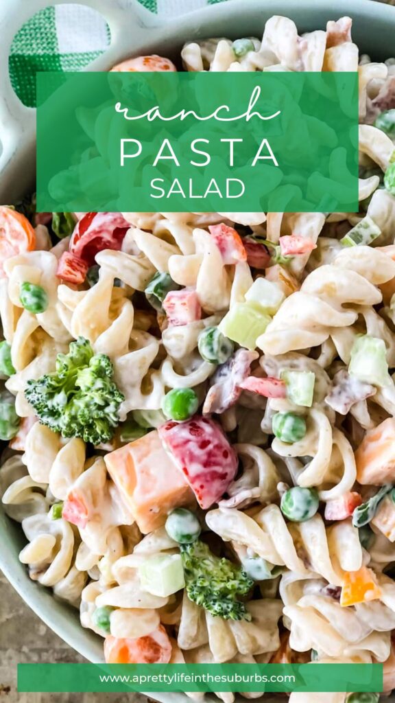 Creamy Ranch Pasta Salad - A Pretty Life In The Suburbs